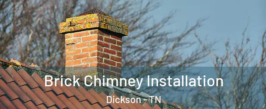  Brick Chimney Installation Dickson - TN