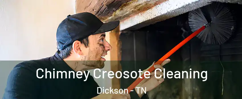  Chimney Creosote Cleaning Dickson - TN