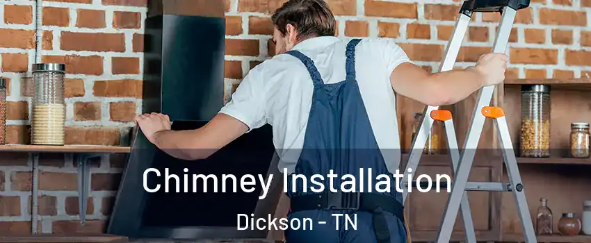  Chimney Installation Dickson - TN
