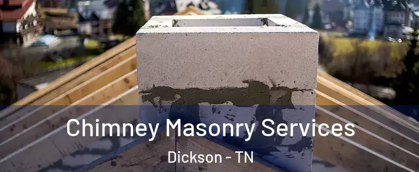  Chimney Masonry Services Dickson - TN