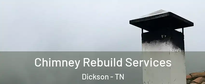  Chimney Rebuild Services Dickson - TN