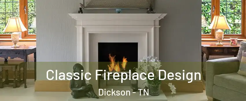  Classic Fireplace Design Dickson - TN