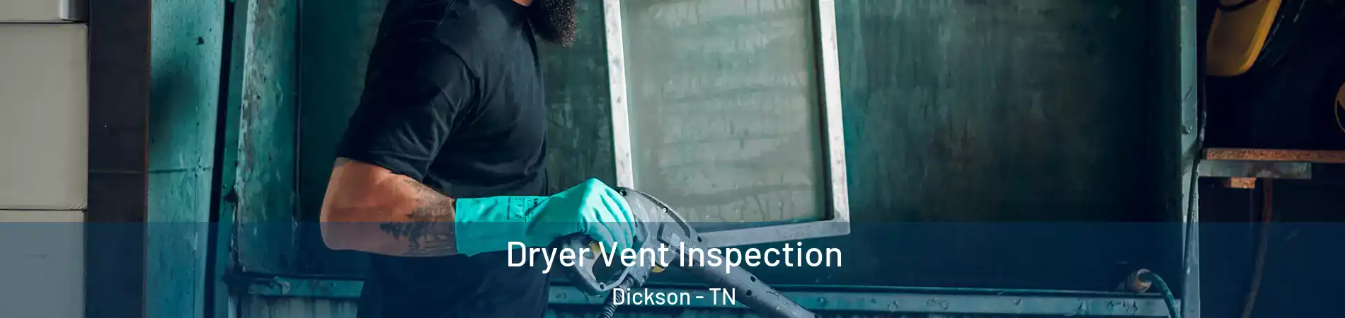  Dryer Vent Inspection Dickson - TN