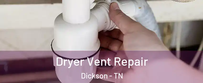  Dryer Vent Repair Dickson - TN