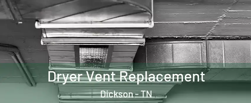  Dryer Vent Replacement Dickson - TN