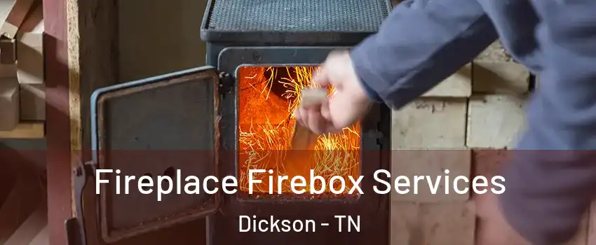  Fireplace Firebox Services Dickson - TN