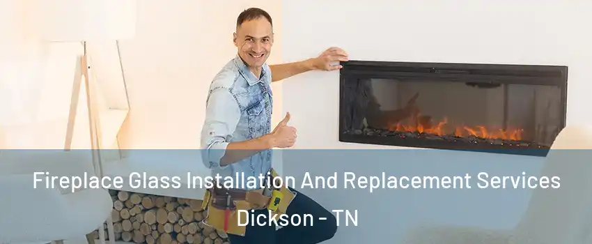  Fireplace Glass Installation And Replacement Services Dickson - TN