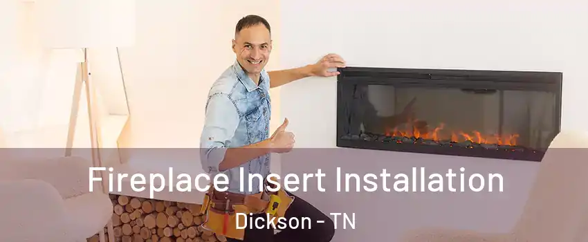  Fireplace Insert Installation Dickson - TN