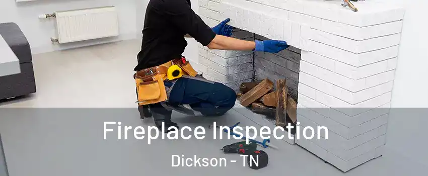  Fireplace Inspection Dickson - TN