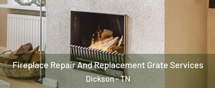  Fireplace Repair And Replacement Grate Services Dickson - TN