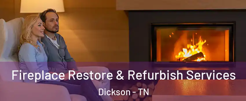  Fireplace Restore & Refurbish Services Dickson - TN