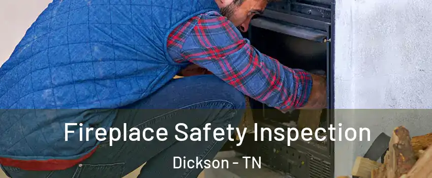  Fireplace Safety Inspection Dickson - TN