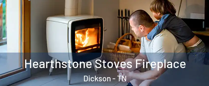  Hearthstone Stoves Fireplace Dickson - TN