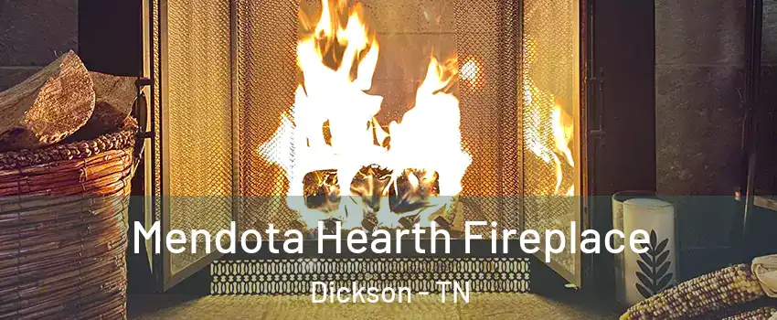  Mendota Hearth Fireplace Dickson - TN