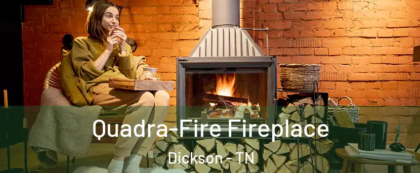  Quadra-Fire Fireplace Dickson - TN