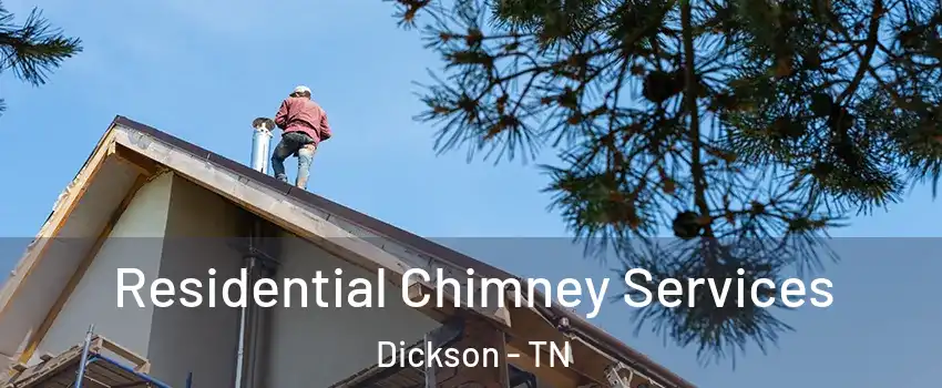  Residential Chimney Services Dickson - TN