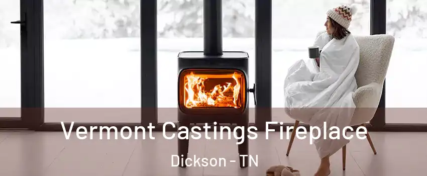  Vermont Castings Fireplace Dickson - TN