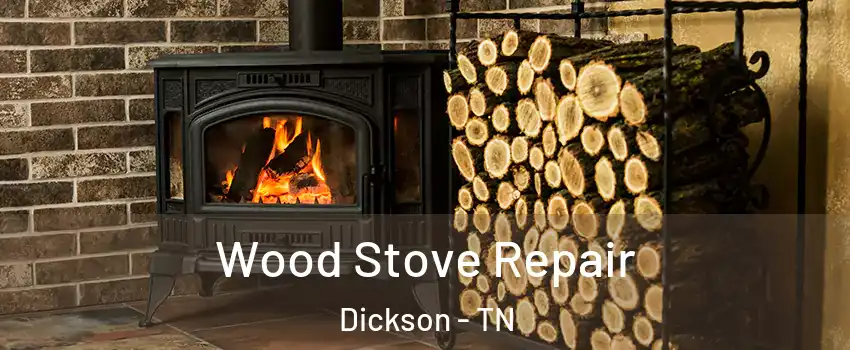  Wood Stove Repair Dickson - TN
